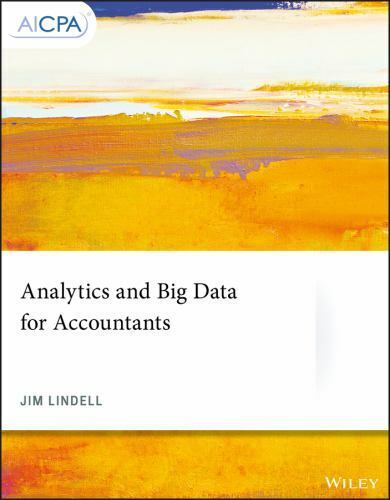 analytics and big data for accountants 1st edition jim lindell 1119512336, 9781119512332