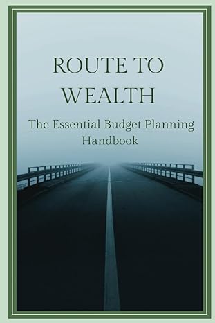 route to wealth the essential budget planning handbook 1st edition m. fox 979-8860245341