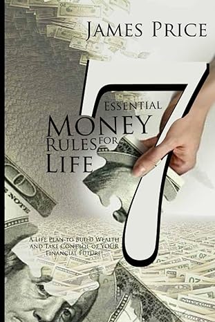 7 essential money rules for life 1st edition james price 979-8859569168