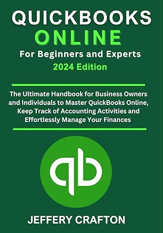 quickbooks online for beginners and experts 2024th edition jeffery crafton 979-8862957402