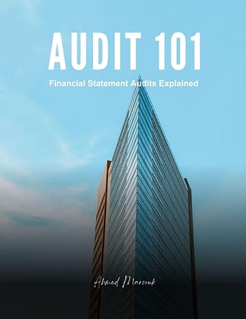 audit 101 financial statement audits explained 1st edition ahmed marzouk 979-8860166066