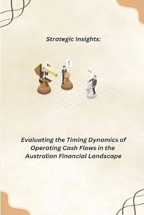 evaluating the timing dynamics of operating cash flows in the financial landscape 1st edition alex allen