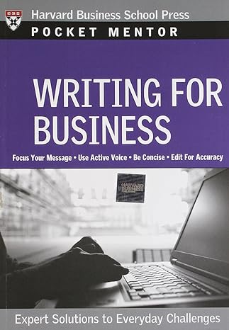 writing for business expert solutions to everyday challenges 1st edition harvard business review 1422114724,