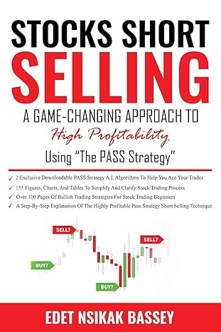 stocks short selling a game changing approach to high profitability using the pass strategy 1st edition