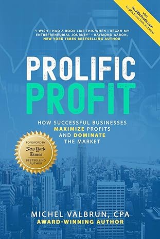 prolific profit how successful businesses maximize profits and dominate the market 1st edition michel valbrun