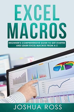 excel macros comprehensive beginners guide to get started and learn excel macros from a z 1st edition joshua
