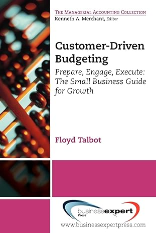 customer driven budgeting prepare engage execute the small business guide for growth 1st edition floyd talbot