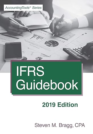 ifrs guidebook 2019 edition 1st edition steven m. bragg 164221017x, 978-1642210170