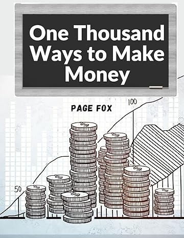one thousand ways to make money how to increase your income 1st edition page fox 1805471341, 978-1805471349