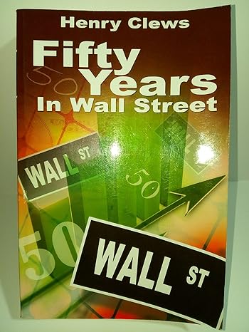 fifty years in wall street 1st edition henry clews 1607960966, 978-1607960966