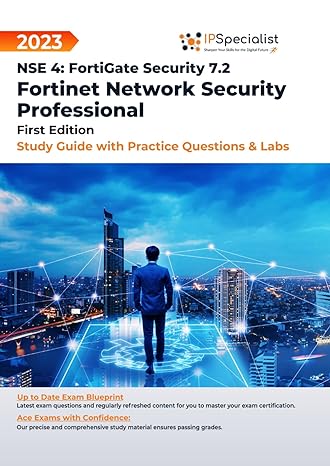 nse 4 fortigate security 7.2 fortinet network security professional   study guide with practice questions and