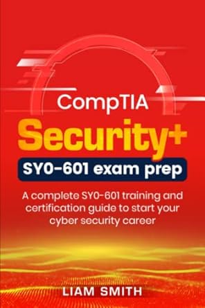 comptia security+sy0 601 a complete sy0 601 training and certification guide to start your cyber security