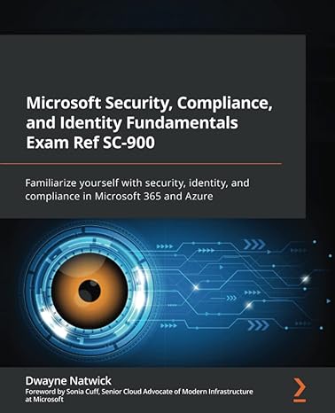 microsoft security compliance and identity fundamentals exam ref sc 900 1st edition dwayne natwick ,sonia