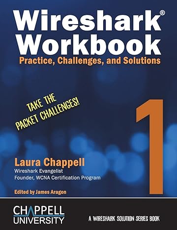 wireshark workbook practice challenges and solutions take the packet challenges laura chappell wireshark