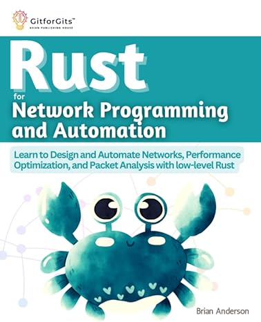 rust for network programming and automation learn to design and automate networks performance optimization