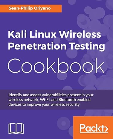 kali linux wireless penetration testing cookbook identify and assess vulnerabilities present in your wireless