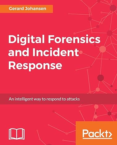 digital forensics and incident response a practical guide to deploying digital forensic techniques in