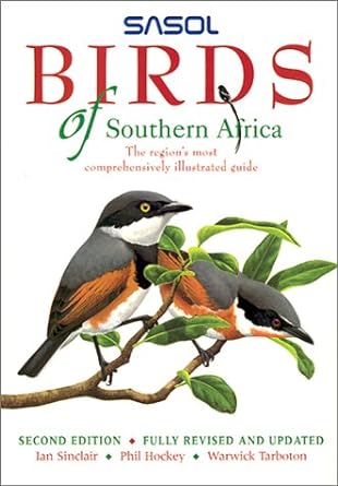 sasol birds of southern africa the regions most comprehensively illustrated guide revised and updated 2nd