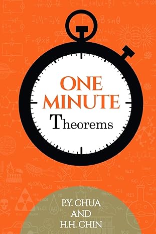 one minute theorems 1st edition p y chua ,h h chin 9811445516, 978-9811445514