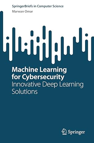 machine learning for cybersecurity innovative deep learning solutions 1st edition marwan omar 303115892x,