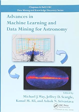 advances in machine learning and data mining for astronomy 1st edition michael j. way, jeffrey d. scargle,