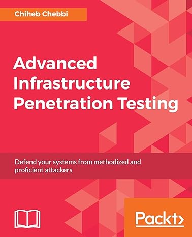 advanced infrastructure penetration testing defend your systems from methodized and proficient attackers 1st