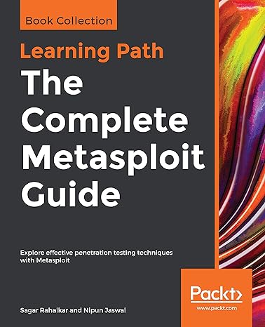 the complete metasploit guide explore effective penetration testing techniques with metasploit 1st edition