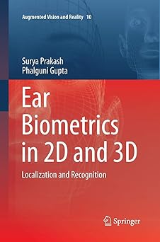ear biometrics in 2d and 3d localization and recognition 1st edition surya prakash ,phalguni gupta