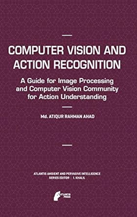 computer vision and action recognition a guide for image processing and computer vision community for action