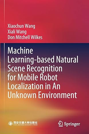 machine learning based natural scene recognition for mobile robot localization in an unknown environment 1st