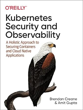kubernetes security and observability a holistic approach to securing containers and cloud native
