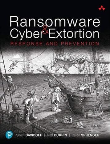 ransomware and cyber extortion response and prevention 1st edition sherri davidoff ,matt durrin ,karen