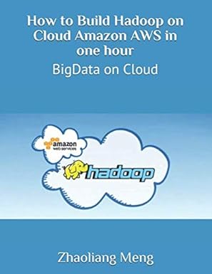 how to build hadoop on cloud amazon aws in one hour bigdata on cloud 1st edition zhaoliang meng 1692843680,