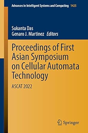 proceedings of first asian symposium on cellular automata technology ascat 2022 1st edition sukanta das