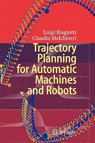 trajectory planning for automatic machines and robots 1st edition luigi biagiotti ,claudio melchiorri