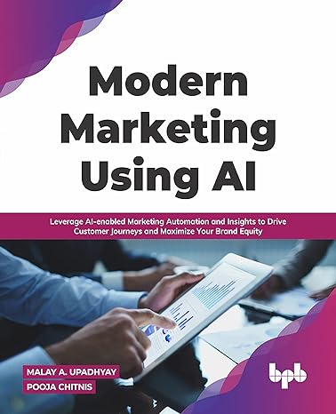 modern marketing using ai leverage ai enabled marketing automation and insights to drive customer journeys