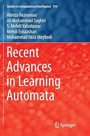 recent advances in learning automata 1st edition alireza rezvanian ,ali mohammad saghiri ,seyed mehdi