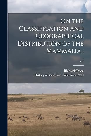 on the classification and geographical distribution of the mammalia 1st edition richard owen, history of