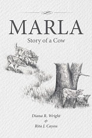 marla story of a cow 1st edition diana r wright ,rita j cayou 1665507454, 978-1665507455