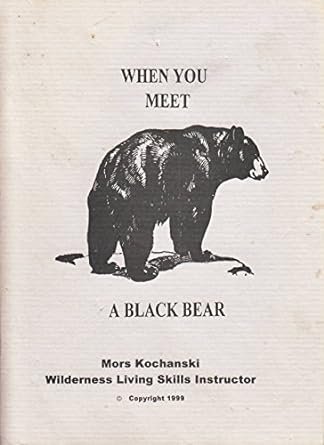 when you meet a black bear 1st edition mors kochanski 1894453018, 978-1894453011
