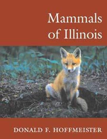 mammals of illinois 1st edition donald f hoffmeister 0252070836, 978-0252070839
