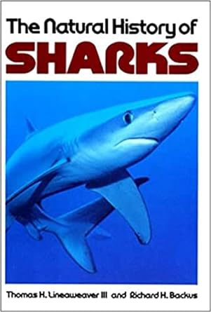 the natural history of sharks 1st edition thomas h lineaweaver ,richard h backus 080520766x, 978-0805207668