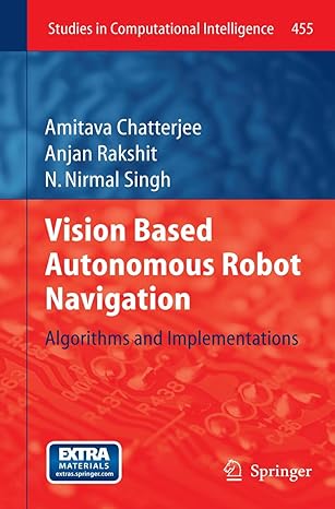 vision based autonomous robot navigation algorithms and implementations 2013th edition amitava chatterjee