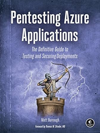pentesting azure applications the definitive guide to testing and securing deployments 1st edition matt