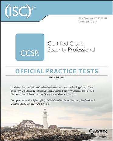 ccsp certified cloud security professional official practice tests 3rd edition mike chapple ,david seidl