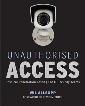 unauthorised access physical penetration testing for it security teams 1st edition wil allsopp ,kevin mitnick