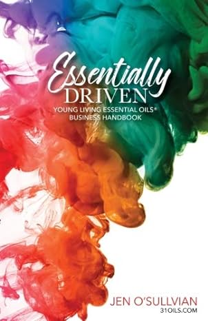 essentially driven young living essential oils business handbook 1st edition jen osullivan 1545055106,