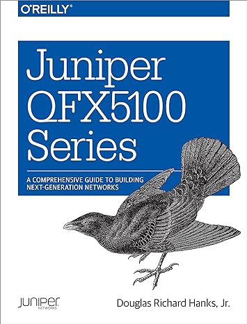 juniper qfx5100 series a comprehensive guide to building next generation networks 1st edition douglas hanks