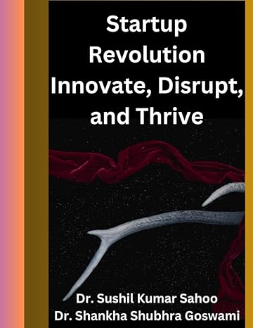 startup revolution innovate disrupt and thrive 1st edition dr. sushil kumar sahoo ,dr. shankha shubhra