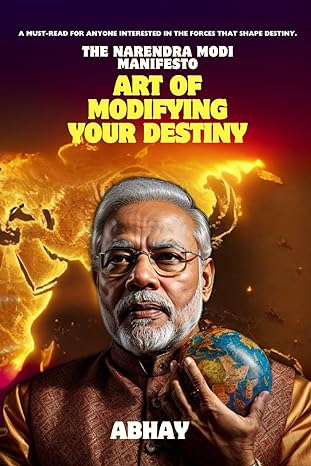 the narendra modi manifesto art of modifying your destiny bold transformation blueprint to overcome limiting